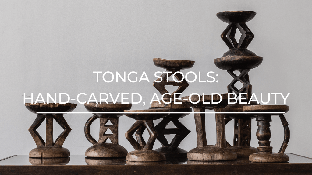 The Tonga Stools: Hand-Carved, Age-Old Beauty - Kanju Interiors