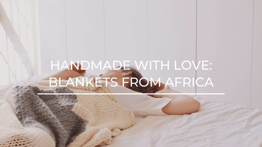 Handmade with Love - Blankets from Africa - Kanju Interiors