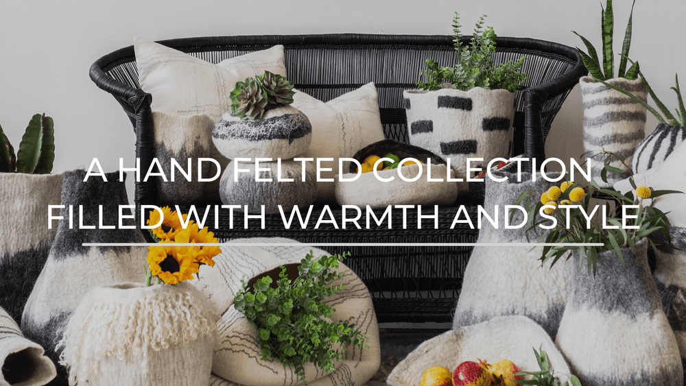 A Hand Felted Collection Filled With Warmth and Style - Kanju Interiors